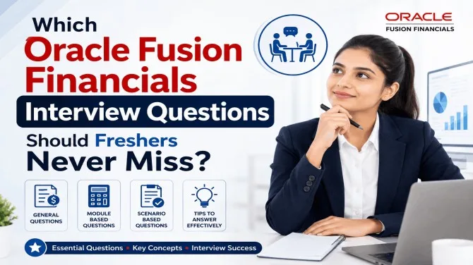 Which Oracle Fusion Financials Interview Questions Should Freshers Never Miss?