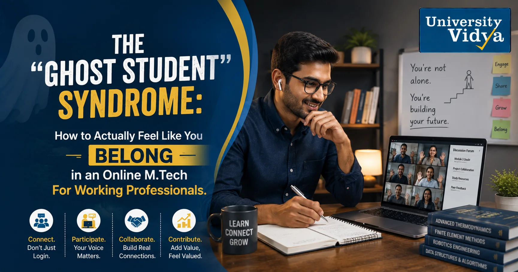 The "Ghost Student" Syndrome: How to Actually Feel Like You Belong in an Online M.tech For Working Professionals