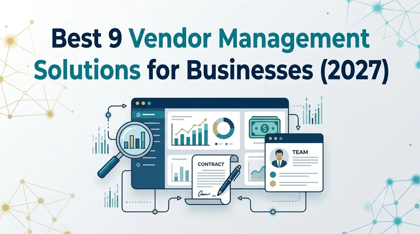 Best 9 Vendor Management Solutions for Businesses (2027)