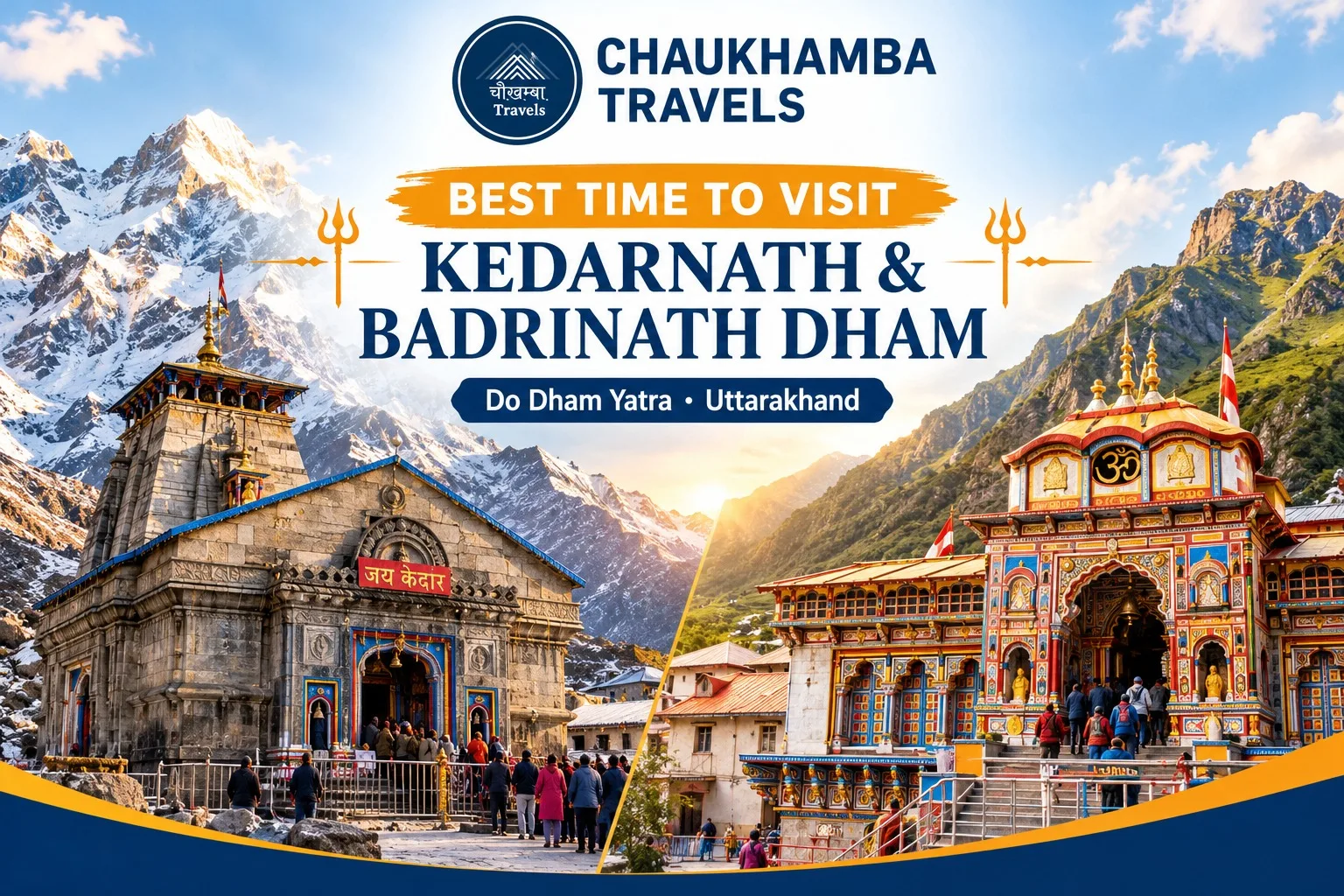 Best Time to Visit Kedarnath and Badrinath Dham