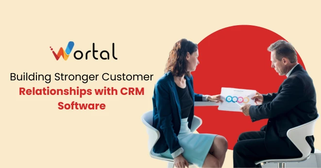 Building Stronger Customer Relationships with CRM Software