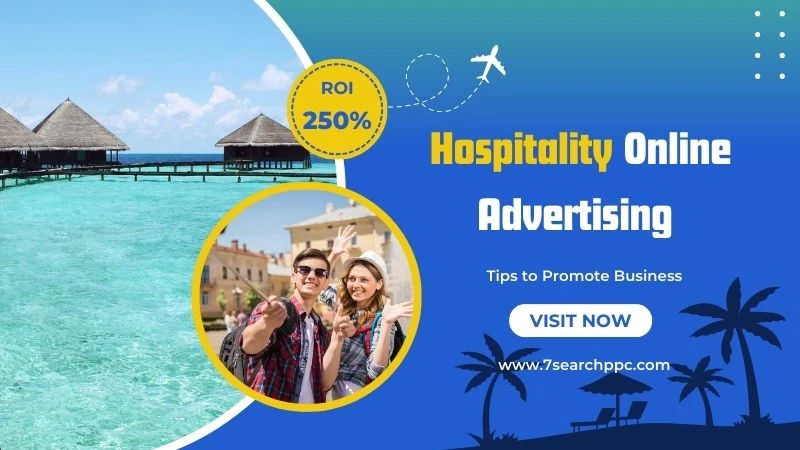 Effective Online Advertising Tips to Boost Your Hospitality Business