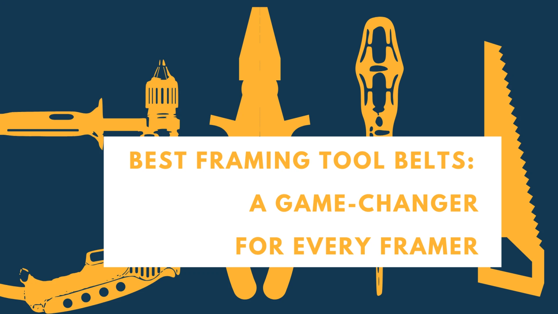 Best Framing Tool Belts: A Game-Changer for Every Framer