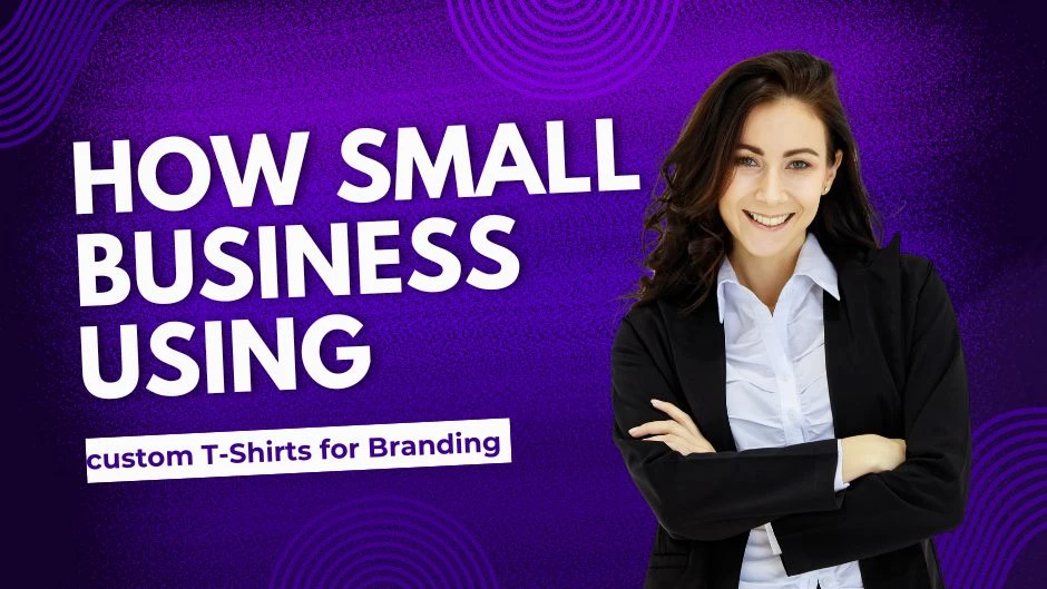 How Small Businesses Are Using Custom T-Shirts for Branding