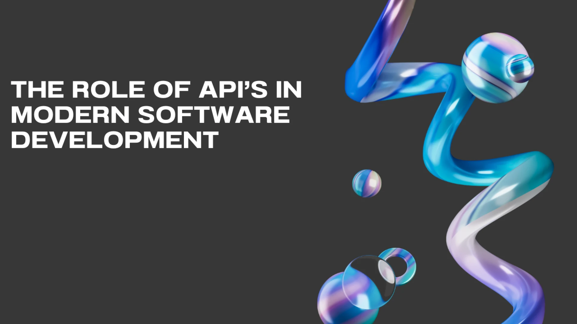 The Role of APIs in Modern Software Development