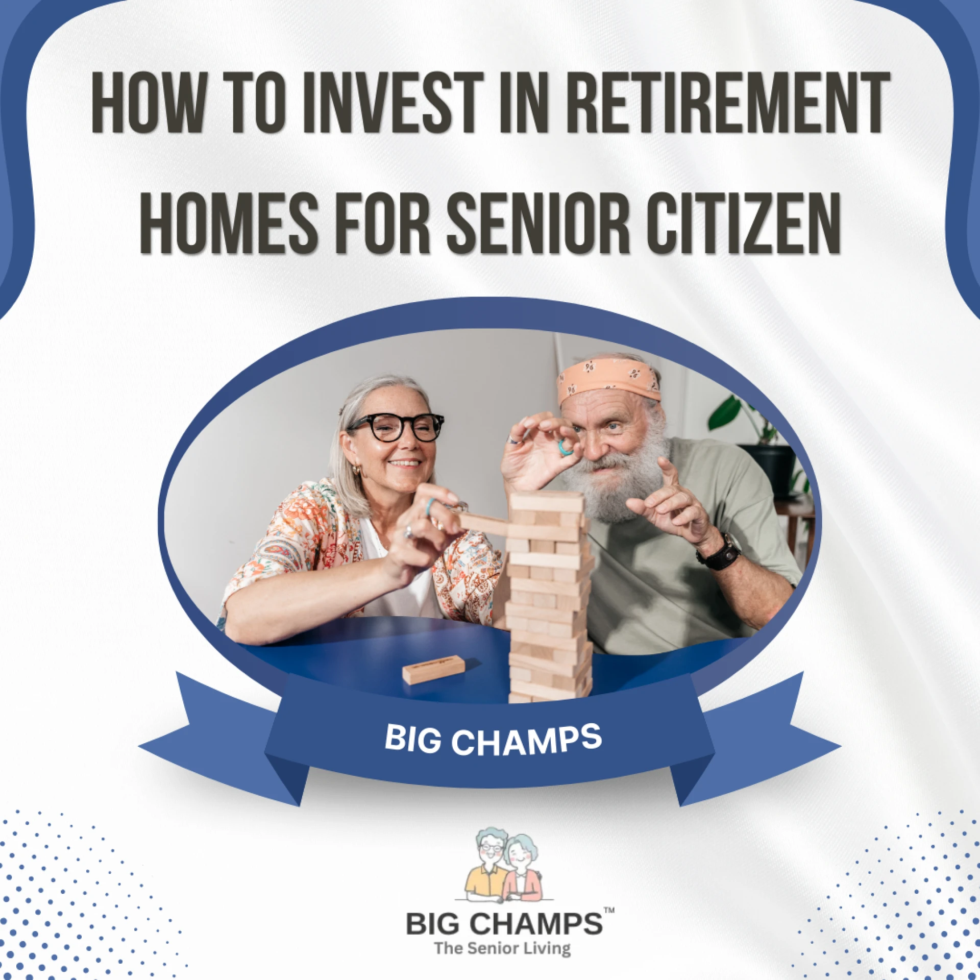 How to Invest in Retirement Homes for Senior Citizen Housing Projects in Delhi: A Complete Guide
