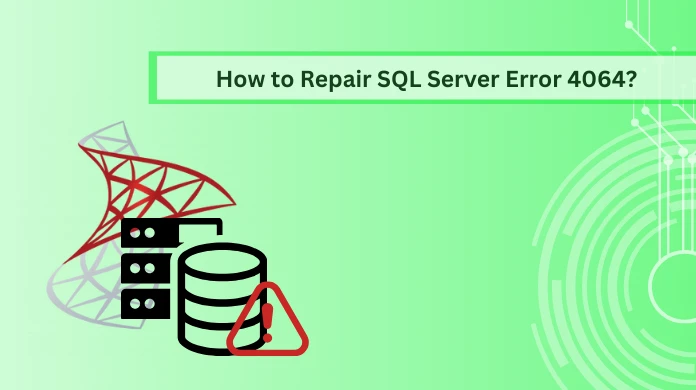 SQL Server Error 4064 - Explanation And Solutions