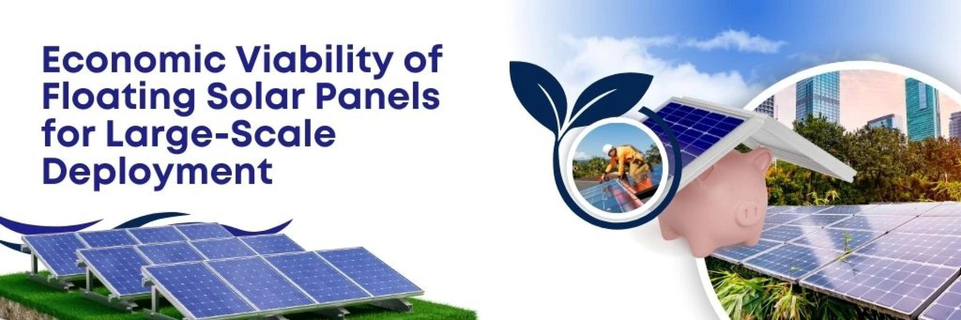Economic Viability of Floating Solar Panels for Large-Scale Deployment