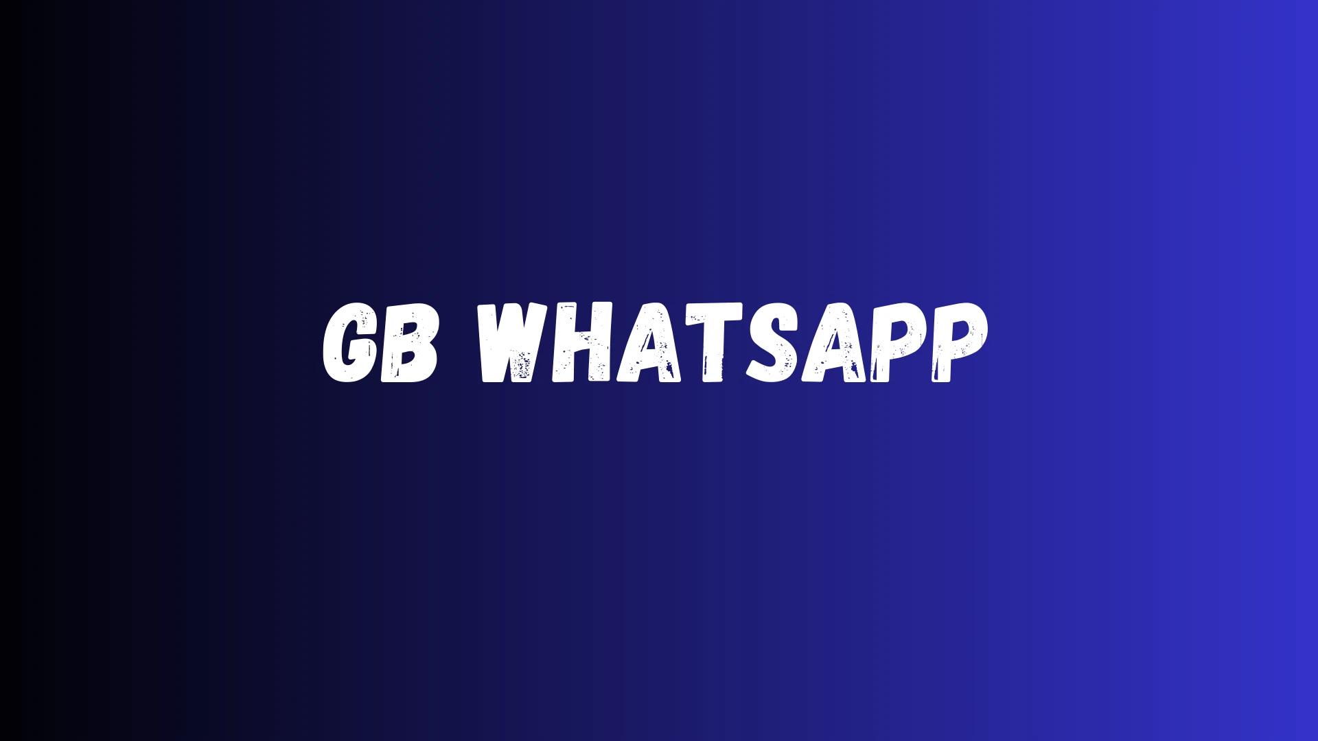 GB WhatsApp? A Guide