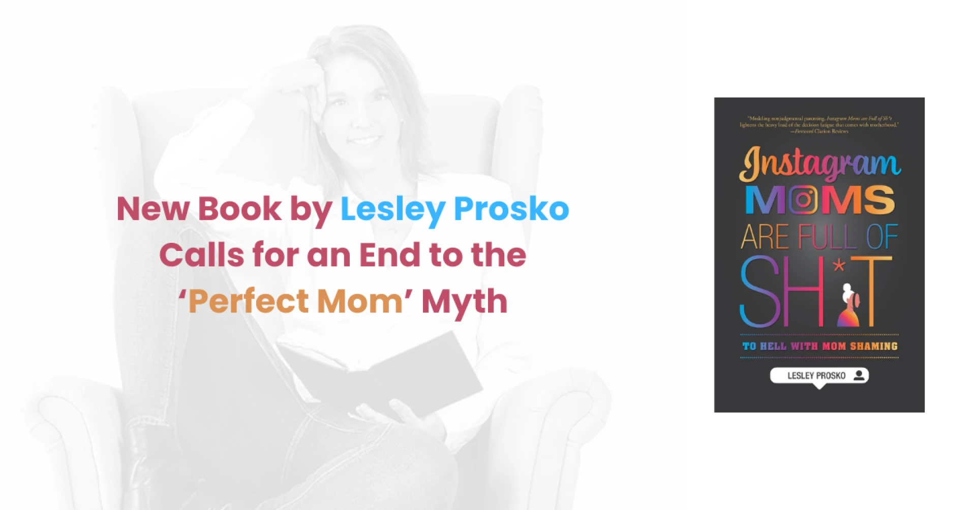 New Book by Lesley Prosko Calls for an End to the ‘Perfect Mom’ Myth
