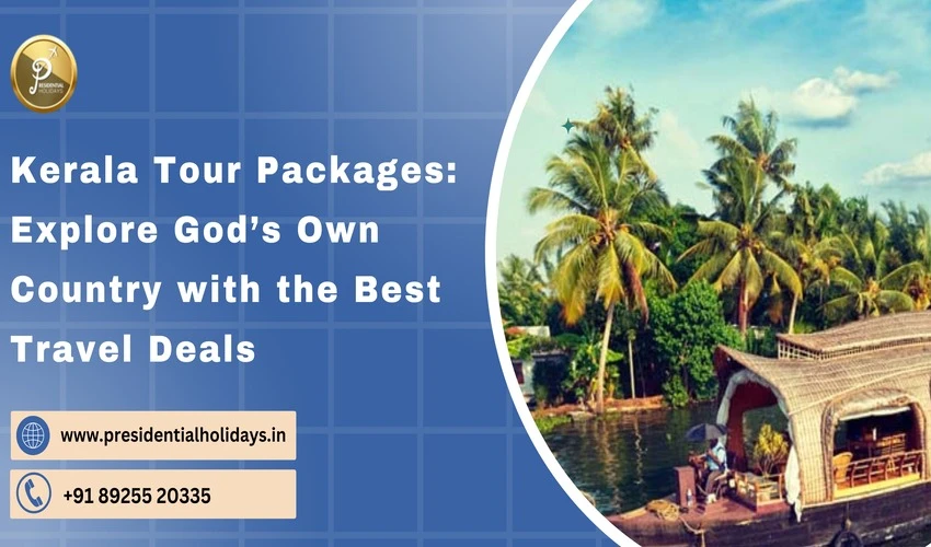Kerala Tour Packages: Explore God’s Own Country with the best travel Deals