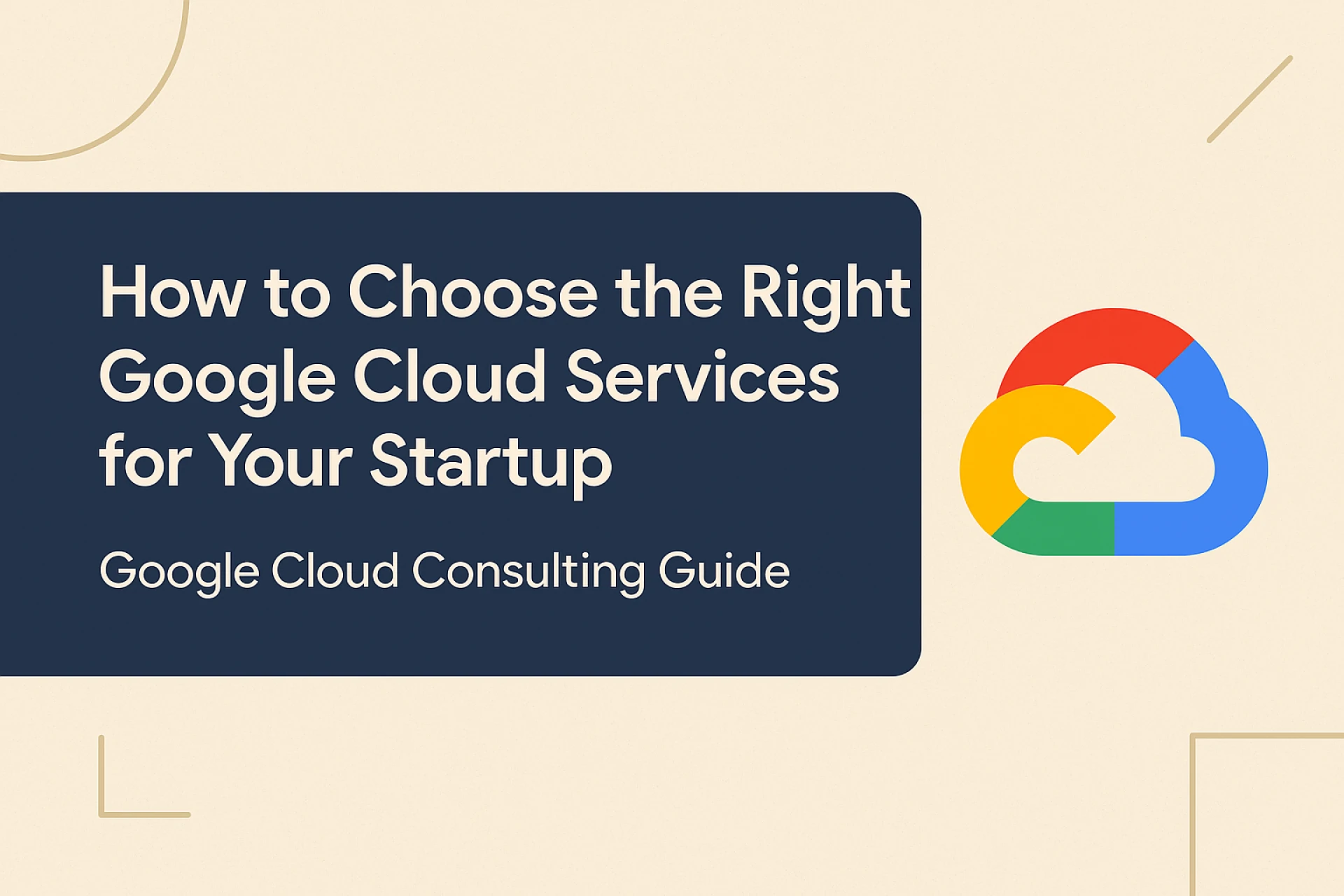 How to Choose the Right Google Cloud Services for Your Startup My Post Title