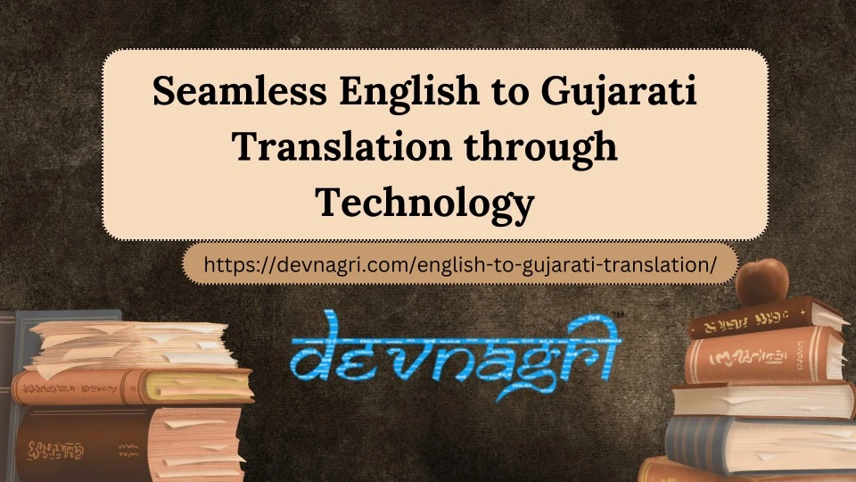Seamless English to Gujarati Translation through Technology