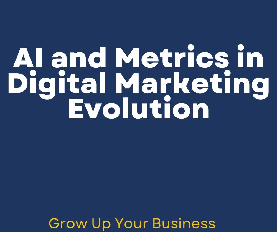 AI and Digital Marketing: The Ultimate Guide to Metrics, Strategies, and Future Trends