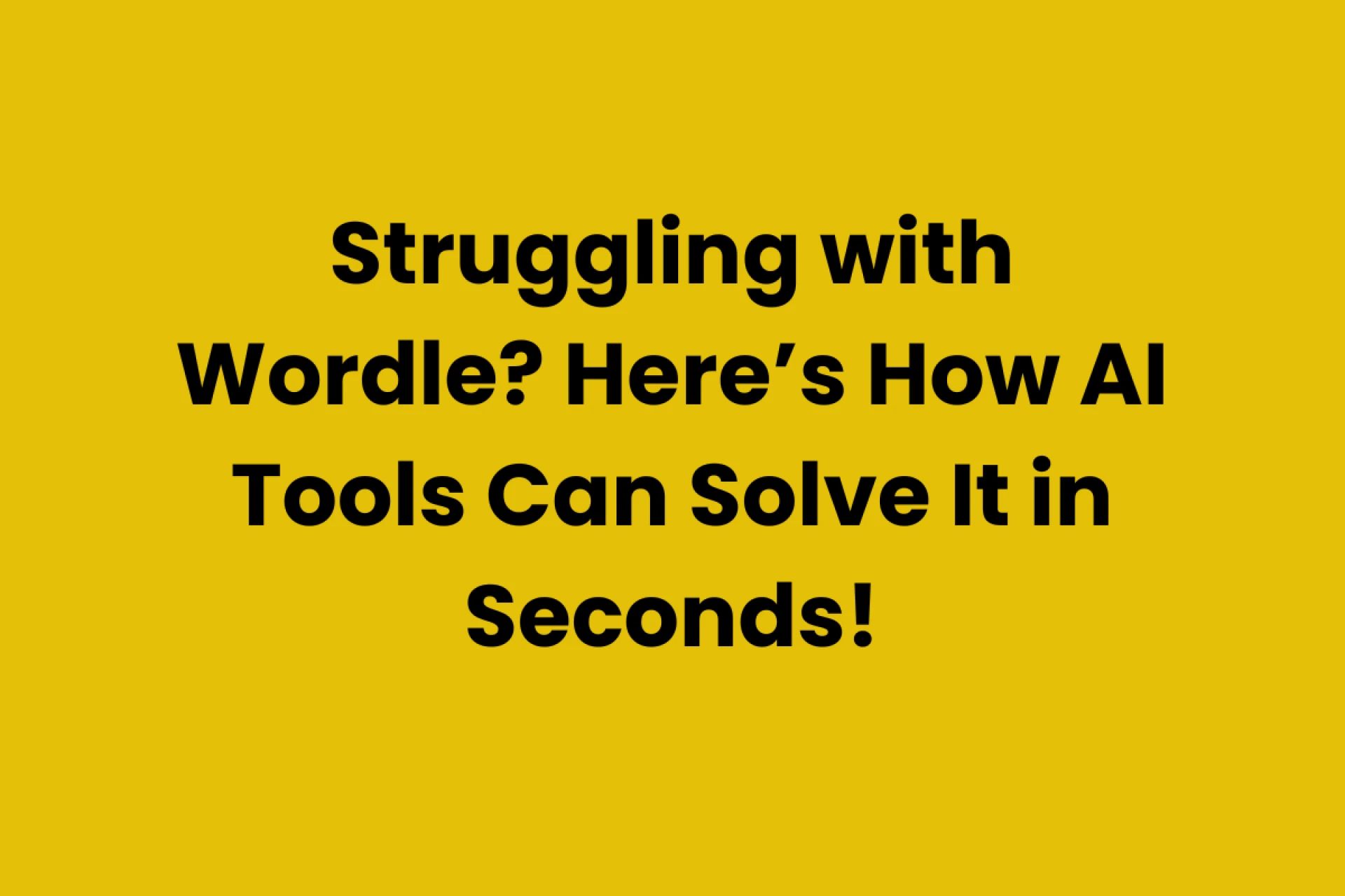 I Couldn’t Solve Today’s Wordle… Then I Tried This Free AI Tool