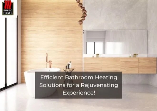 Bathroom Heating: Helps you to create comfort in your most personal environment