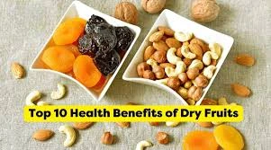 Top 10 Dry Fruits Benefits for a Healthy Body & Mind.