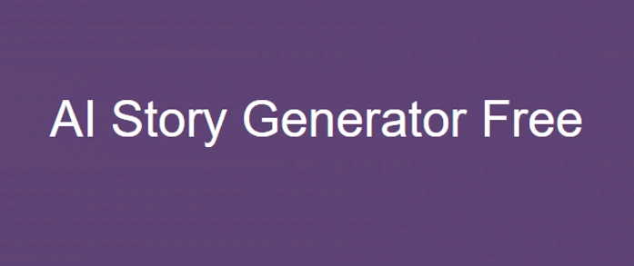 AI Story Generator Free: Turn Your Ideas into Stories Instantly