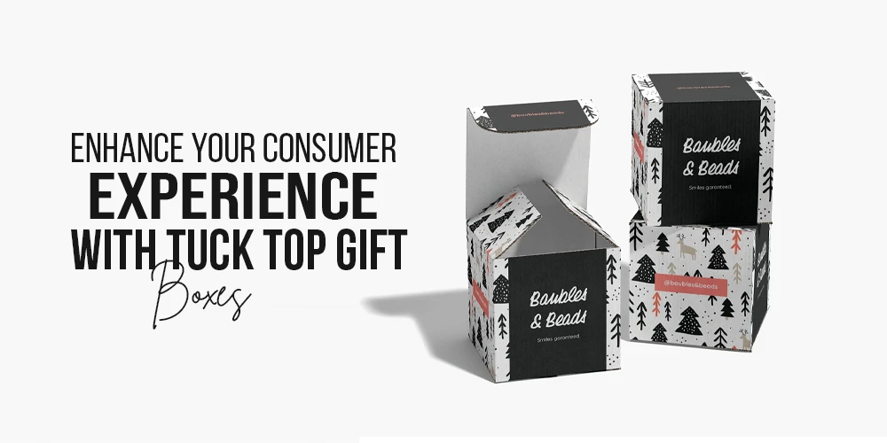 Enhance Your Consumer Experience with Tuck Top Gift Boxes