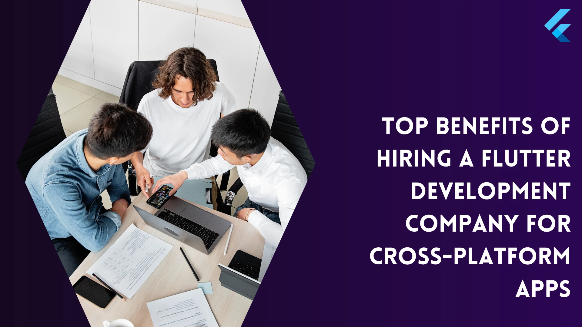 Top Benefits of Hiring a Flutter Development Company for Cross-Platform Apps