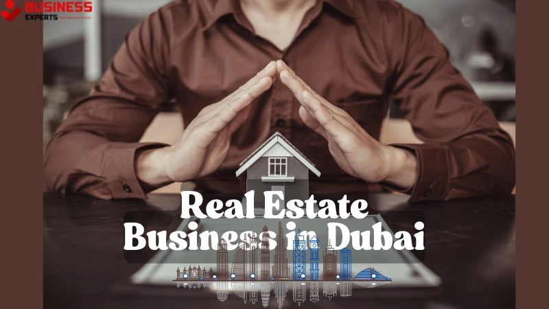 Real Estate Business in UAE: How to Start & Succeed