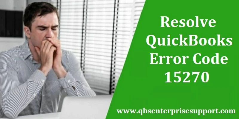 How to Fix QuickBooks Payroll Error code 15270?