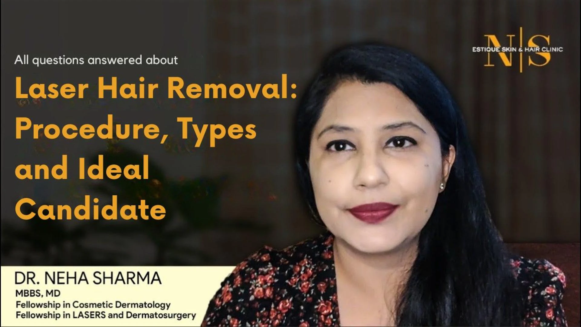 Laser Hair Removal: Procedure, Types and Ideal Candidate