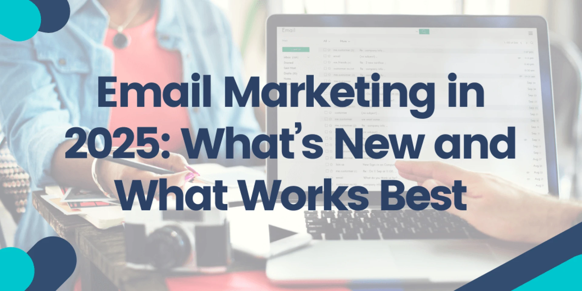 Email Marketing in 2025: How to Build and Nurture Your Subscriber List