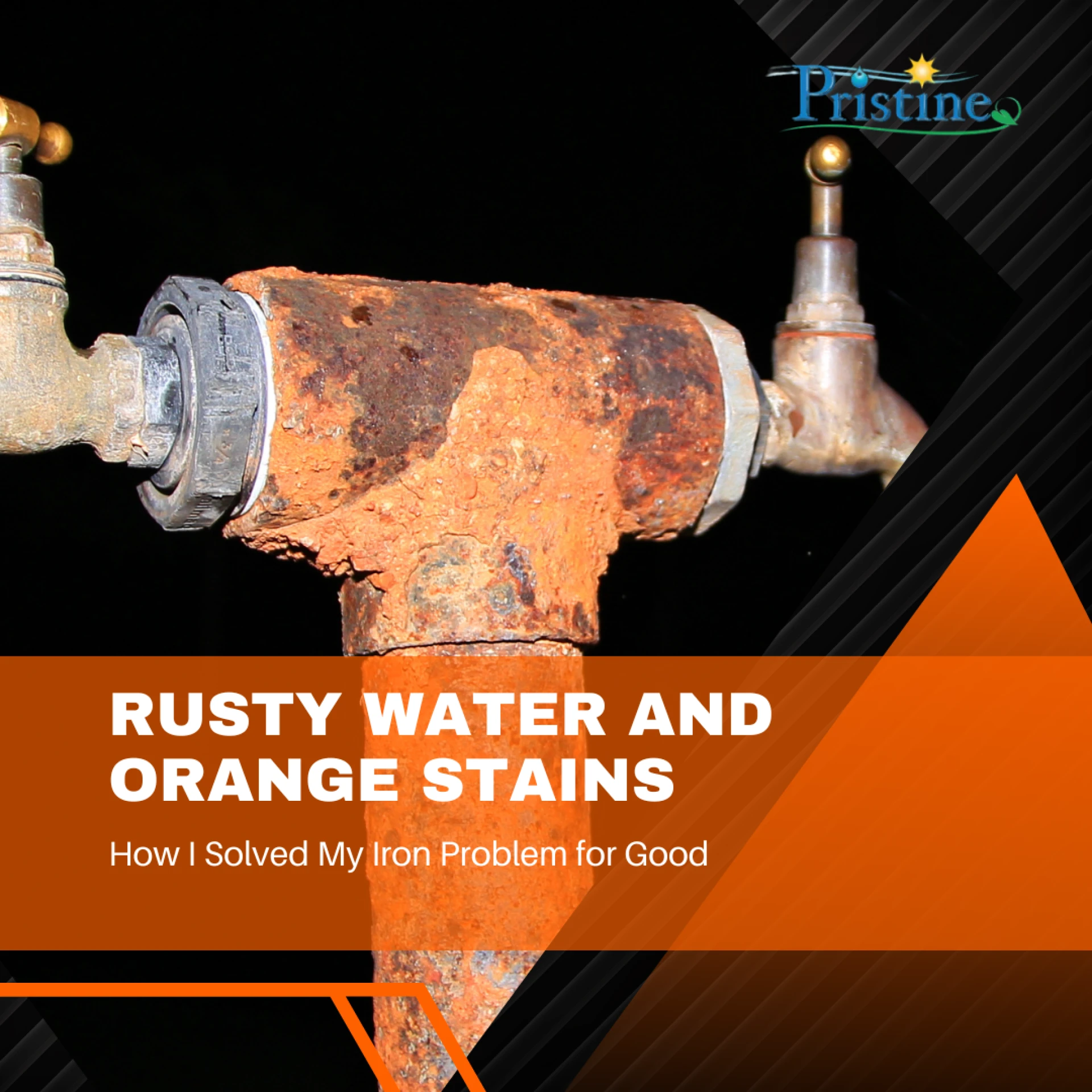 Rusty Water and Orange Stains: How I Solved My Iron Problem for Good