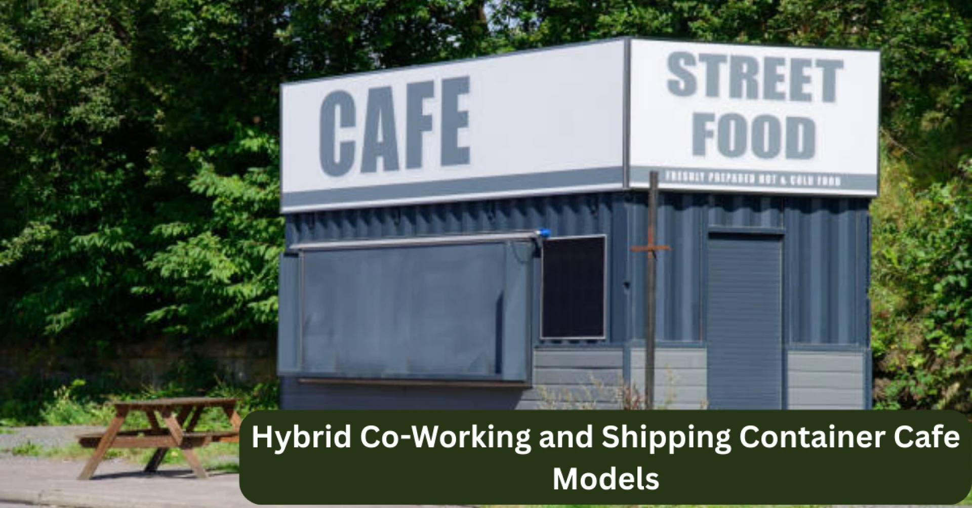 Hybrid Co-Working and Shipping Container Cafe Models