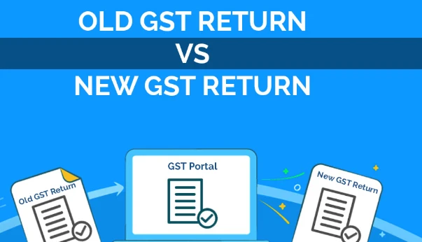 Old vs New GST Return Filing System: What’s Changed & What It Means for You