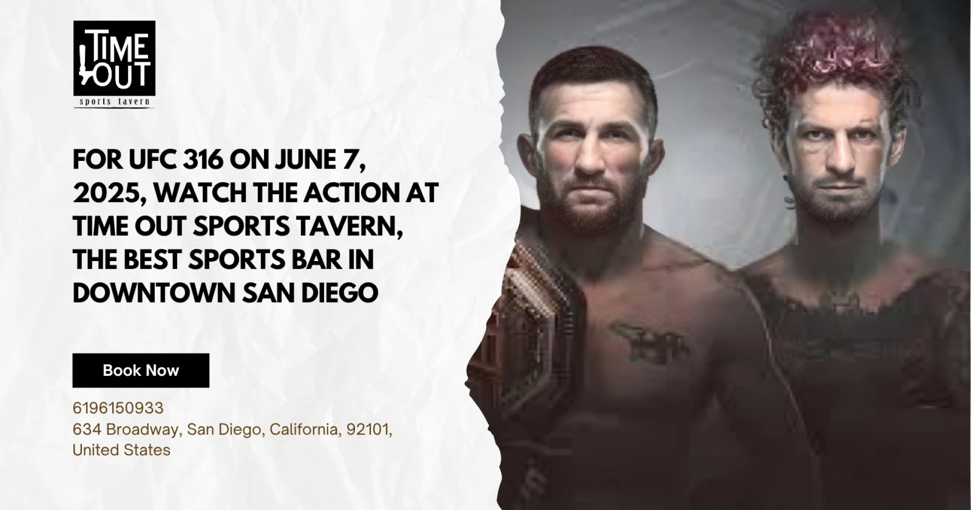 For UFC 316 on June 7, 2025, watch the action at Time Out Sports Tavern, the best sports bar in downtown San Diego.