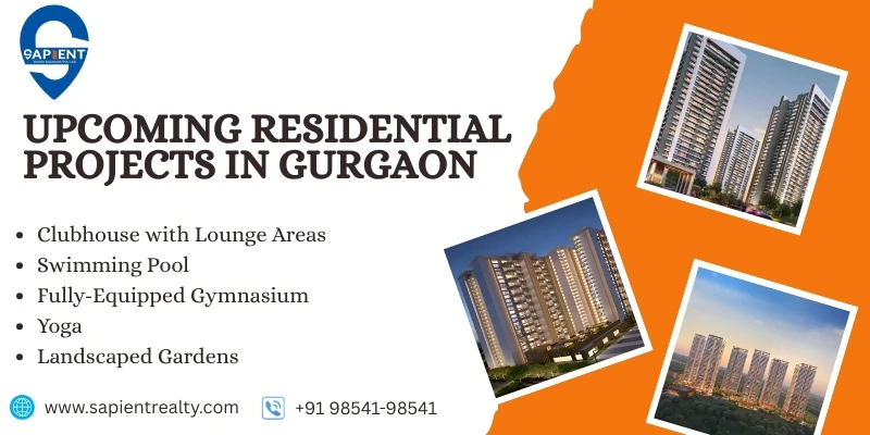Top Upcoming Residential Projects in Gurgaon - Sapient Realty