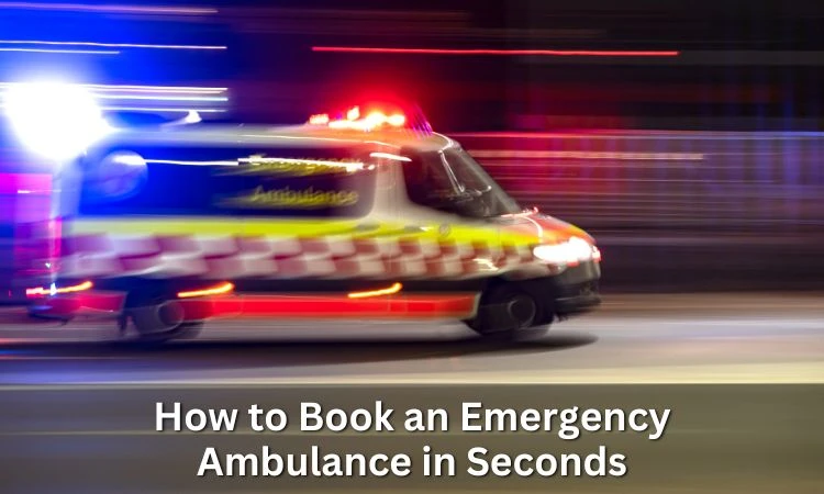 How To Book An Emergency Ambulance In Seconds