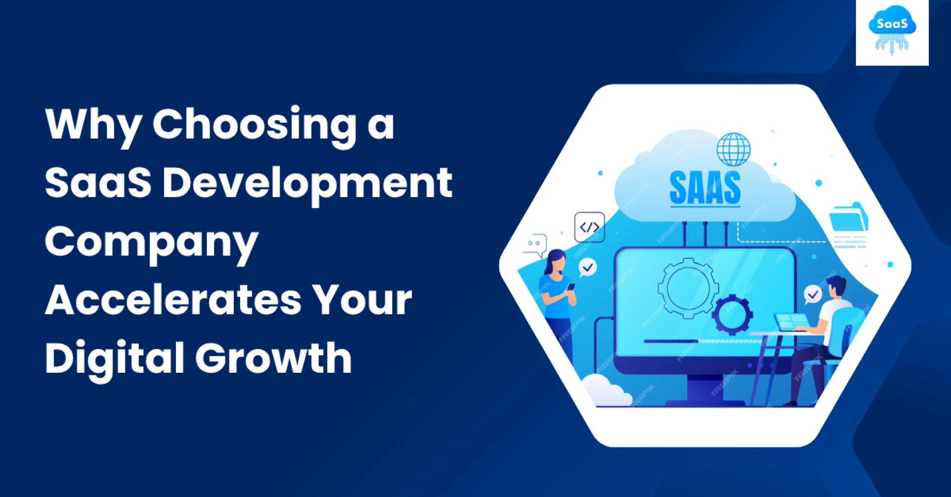 Why Choosing a SaaS Development Company Accelerates Your Digital Growth
