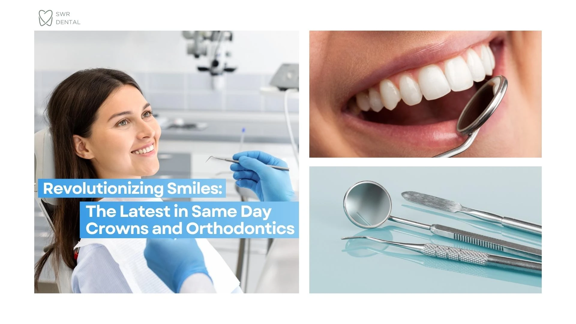 Revolutionizing Smiles: The Latest in Same Day Crowns and Orthodontics