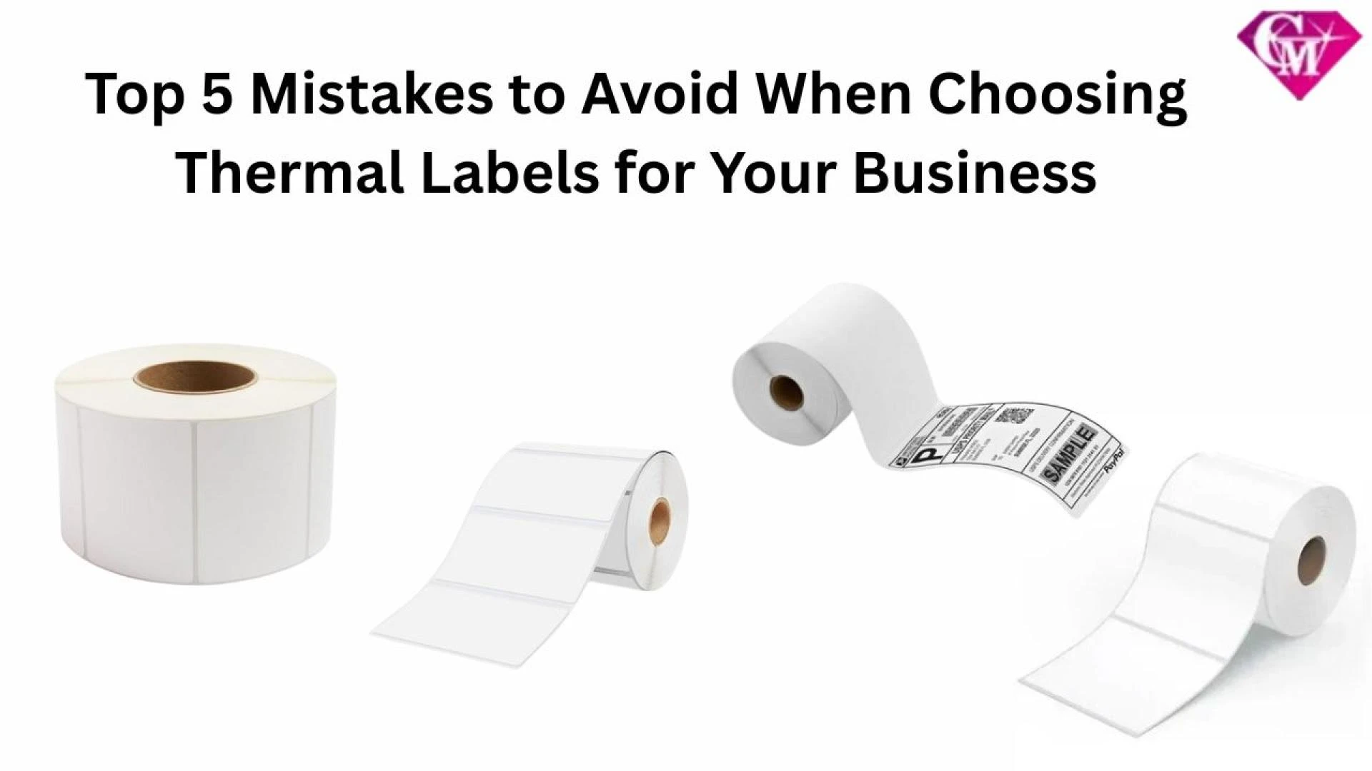 Top 5 Mistakes to Avoid When Choosing Thermal Labels for Your Business