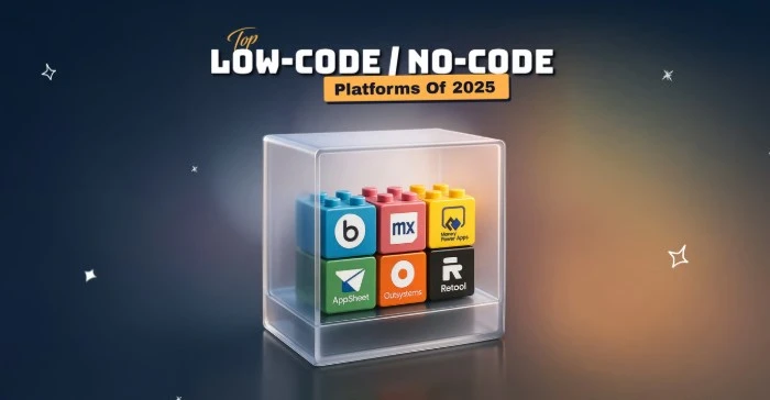 Top Low-Code/No-Code Platforms Of 2025
