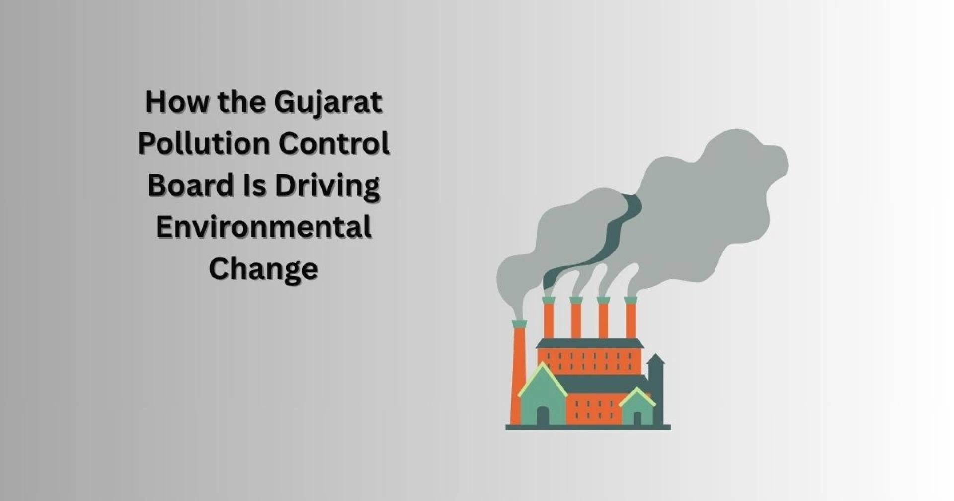How the Gujarat Pollution Control Board Is Driving Environmental Change