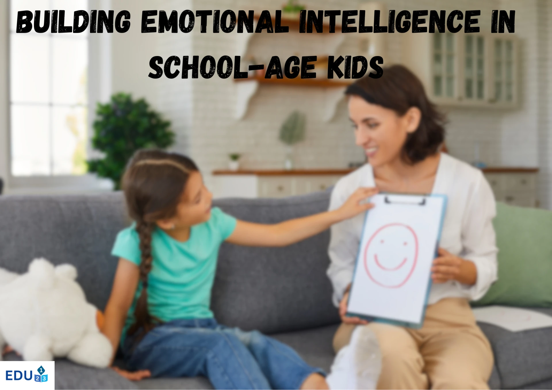 Building Emotional Intelligence in School-Age Kids