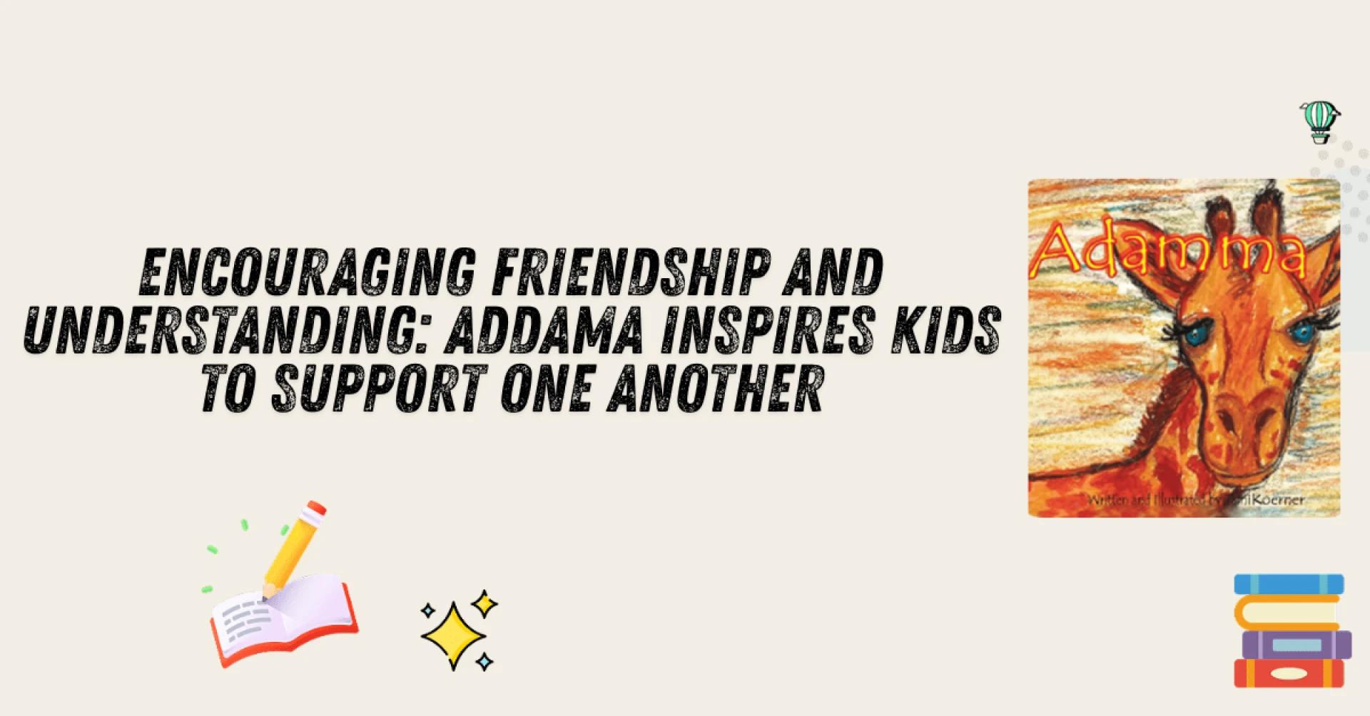 Encouraging Friendship and Understanding: Addama Inspires Kids to Support One Another