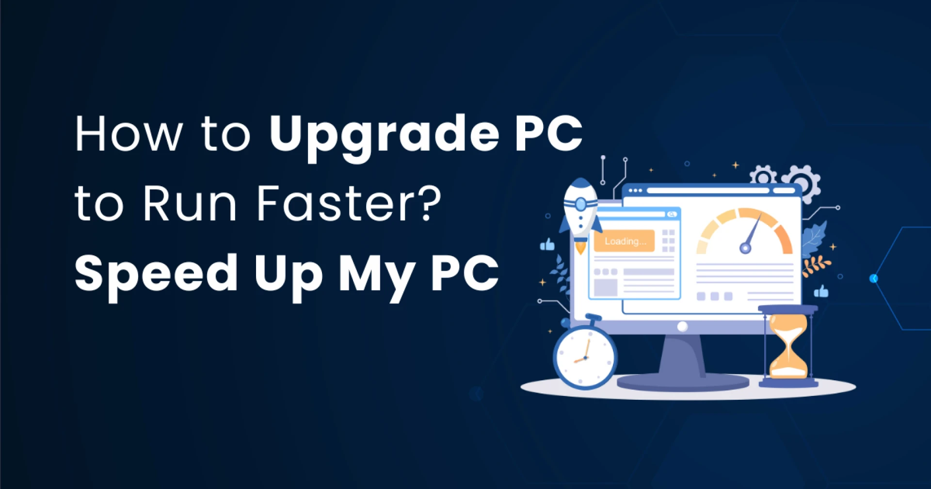 How to Upgrade PC to Run Faster? Speed Up My PC Guide By Rabid Cleaner