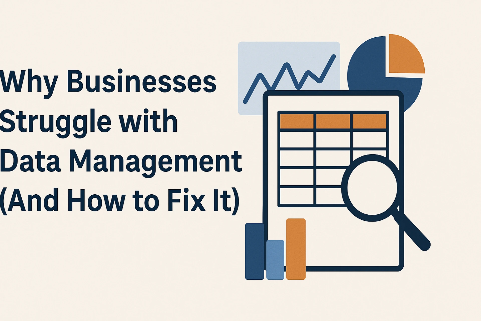 Why Businesses Struggle with Data Management (And How to Fix It)