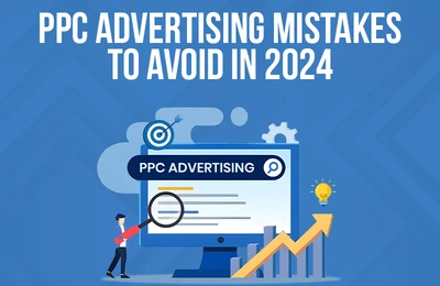 PPC Advertising Mistakes to Avoid in 2024