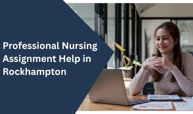 Professional Nursing Assignment Help in Rockhampton
