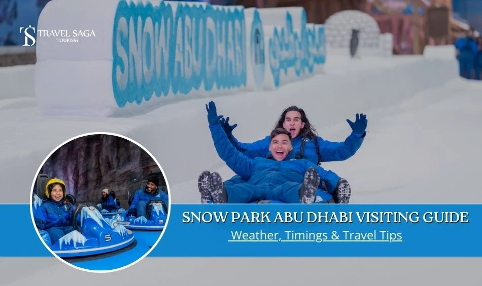 Snow Park Abu Dhabi Visiting Guide Weather, Timings & Travel Tips  