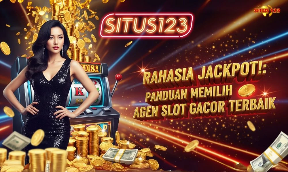 Rahasia Jackpot!: Panduan Memilih Agen Slot Gacor Terbaik