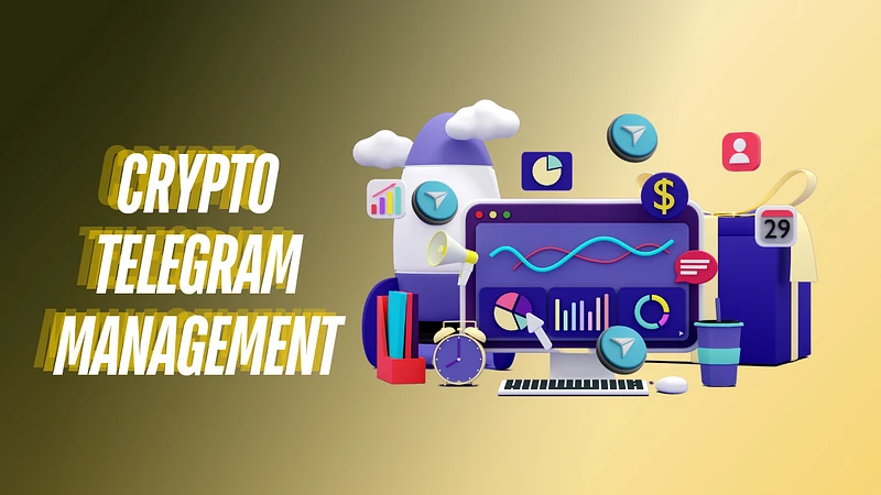 Crypto Telegram Management: A Complete Guide For 2025