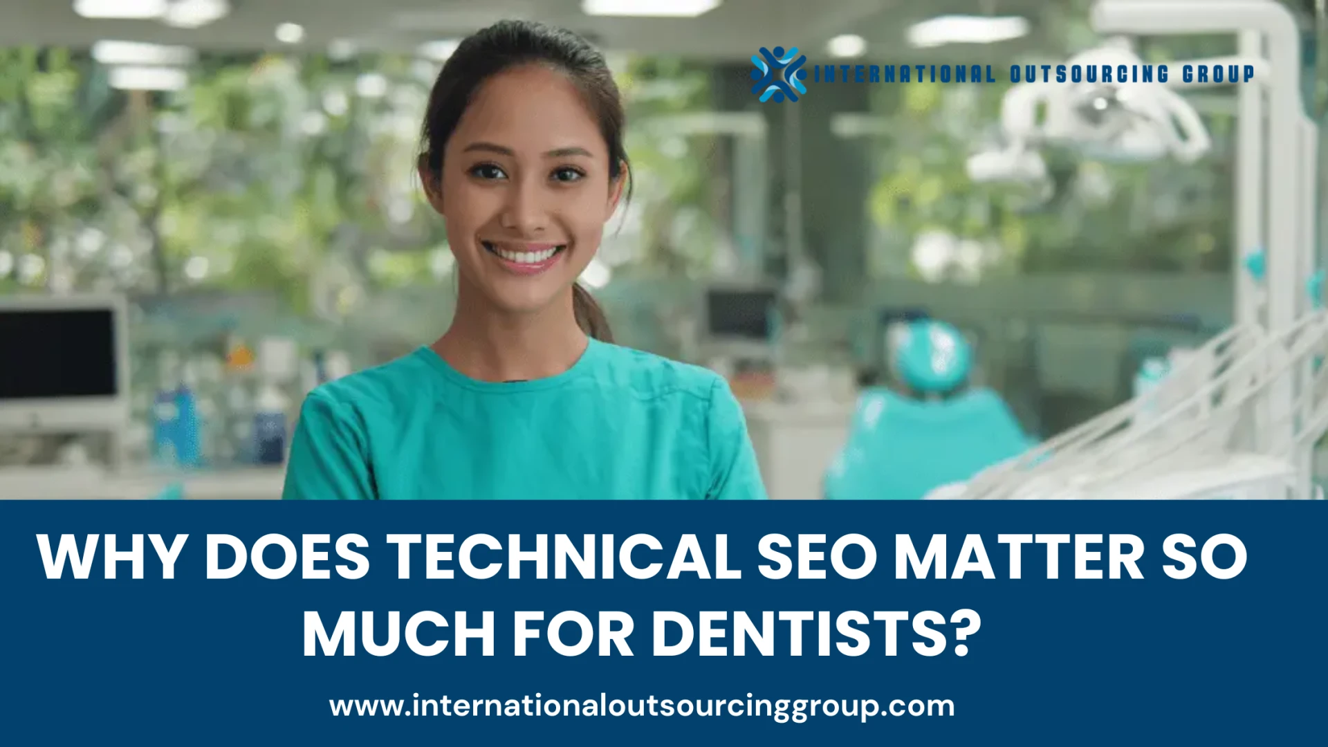 Why Does Technical SEO Matter So Much For Dentists?