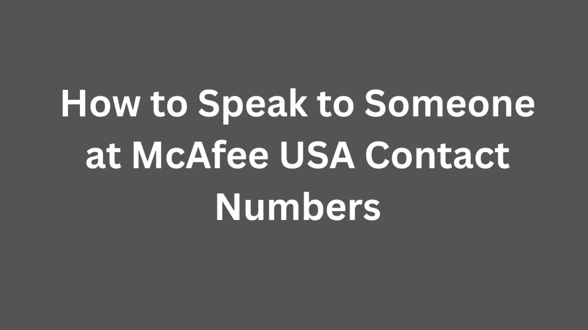 Complete List of Official MCAFEE™️Customer™️ Contact Numbers USA – The Explained Guide
